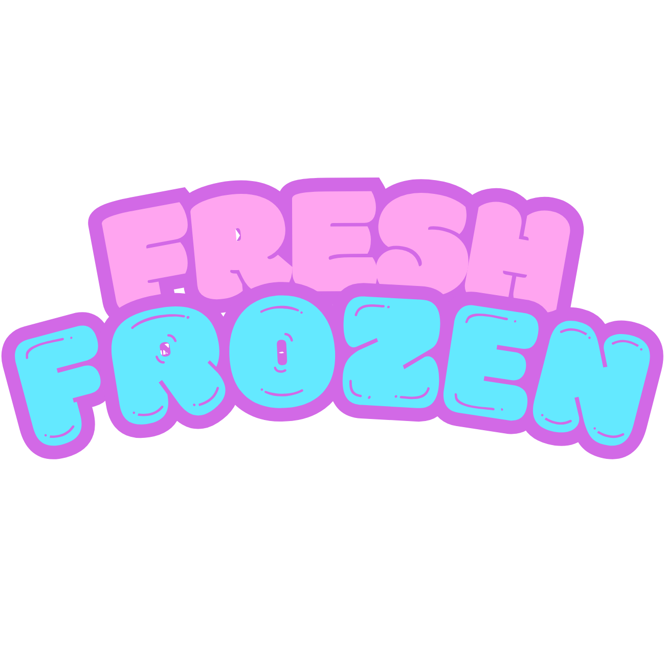 Fresh Frozen